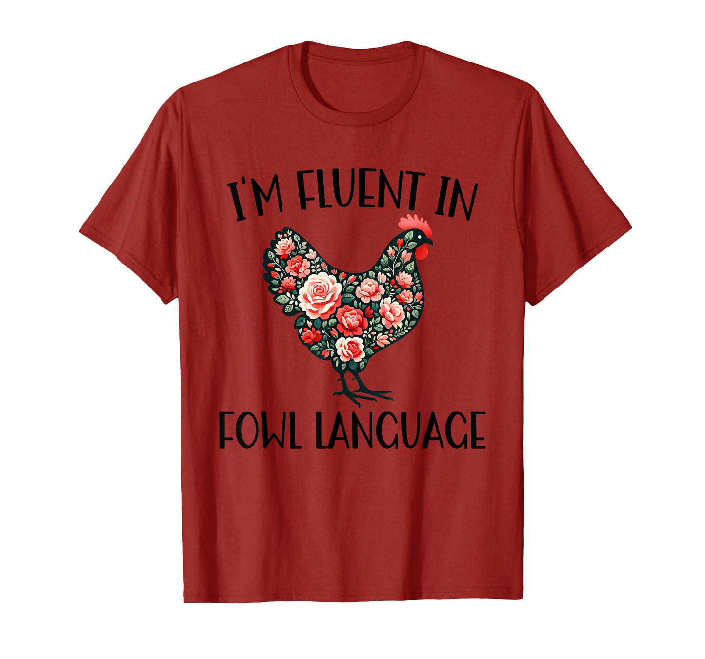 I'm Fluent In Fowl Language Funny Chicken Farmhouse T-Shirt