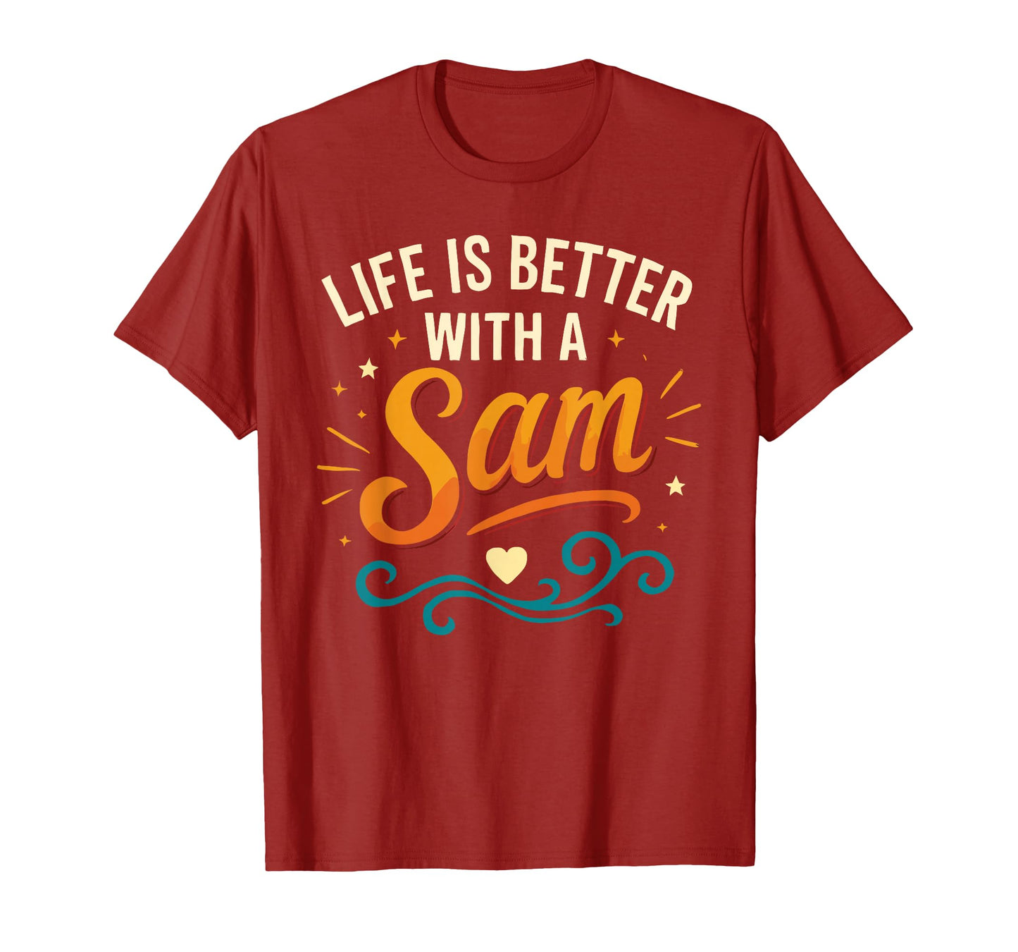Life is Better with A SAM T-Shirt Funny Name Tee SAM T-Shirt