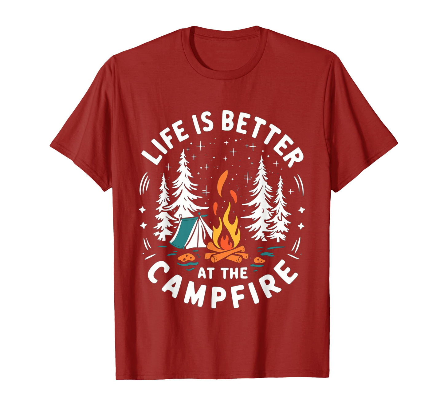Life Is Better At The Campfire Funny Camping T-Shirt