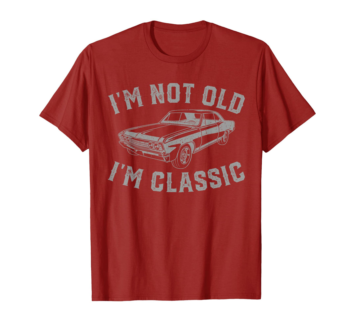I'm Not Old I'm Classic Vintage Car Father's Day Dad Men T-Shirt