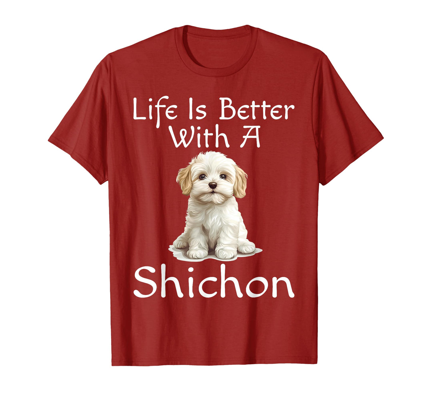 Funny Life Is Better With A Shichon Puppy Dog Lover Mom Dad T-Shirt