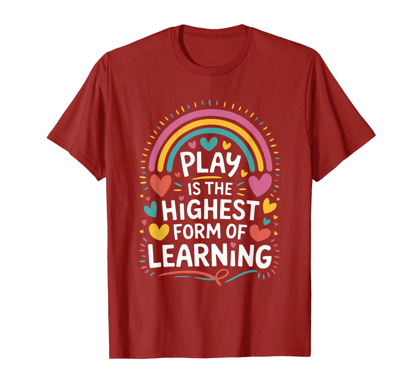 Play is The Highest Form of Learning, Daycare Provider T-Shirt