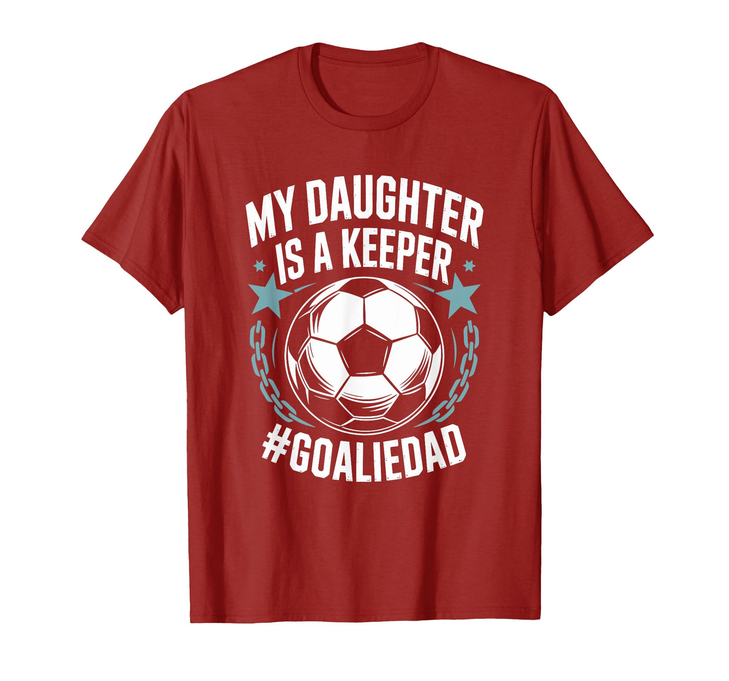 Goal Keeper Dad Soccer Lover Team, My Daughter is A Keeper T-Shirt