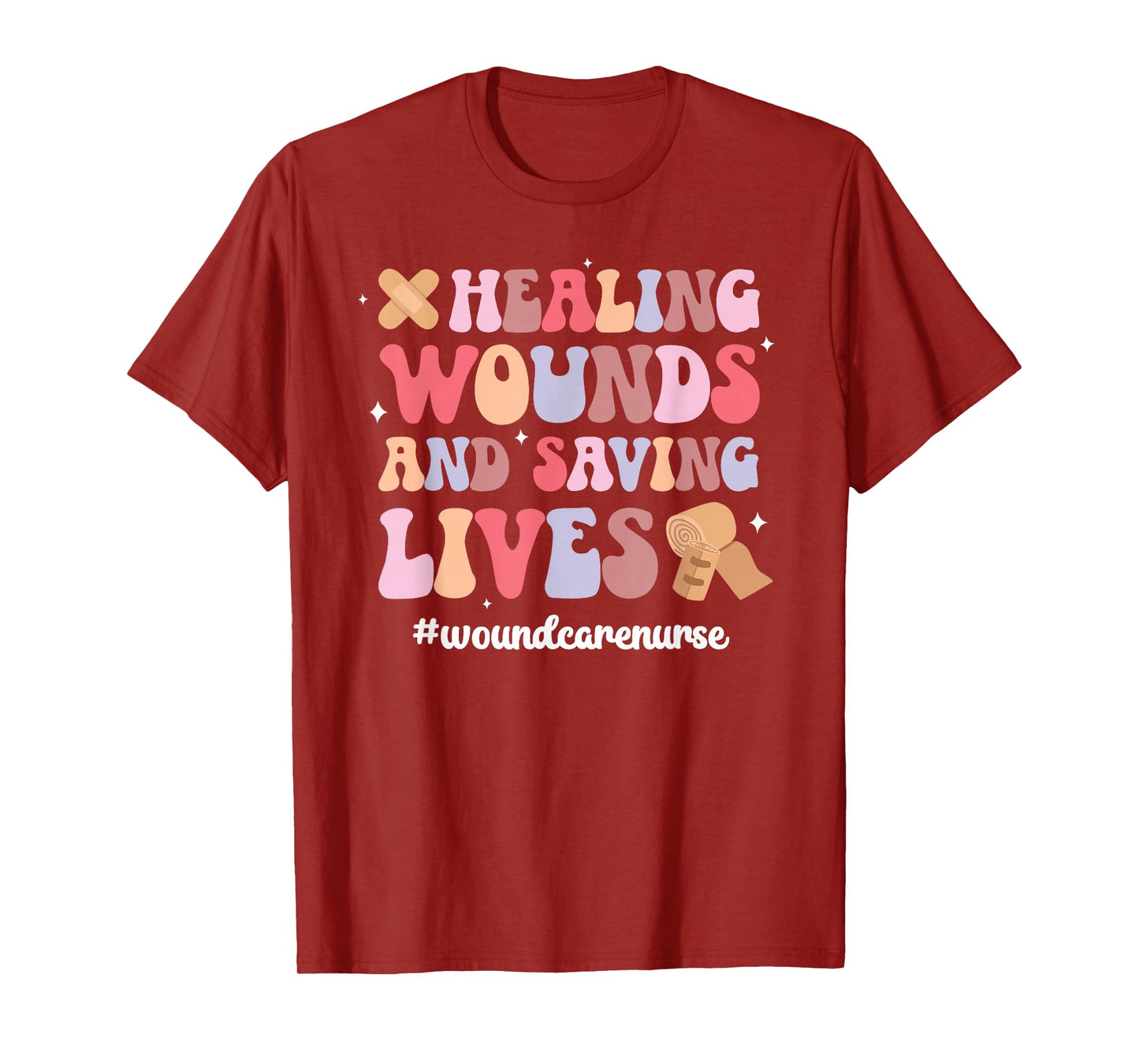 Saving Lives Wound Care Nurse Wound Care Nursing Wound Nurse T-Shirt