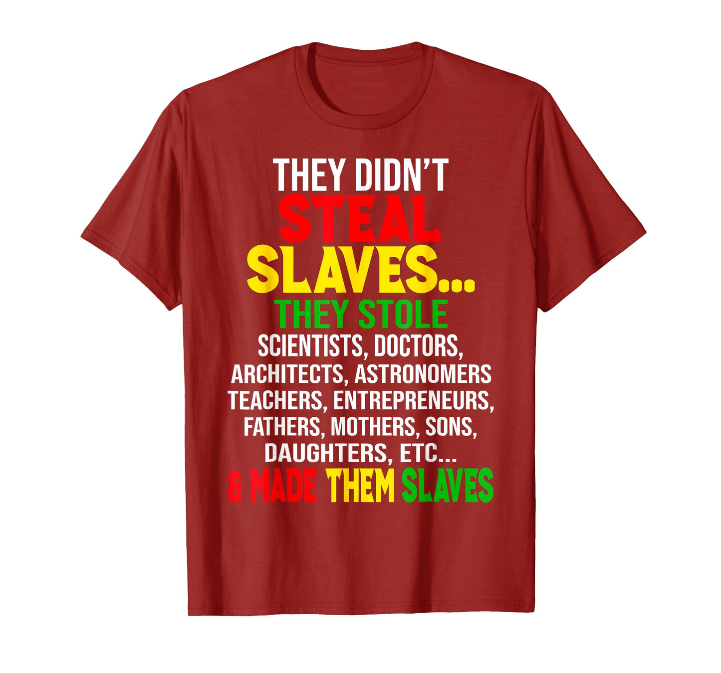 They Didnt Steal Slaves Black History Month Melanin African T-Shirt
