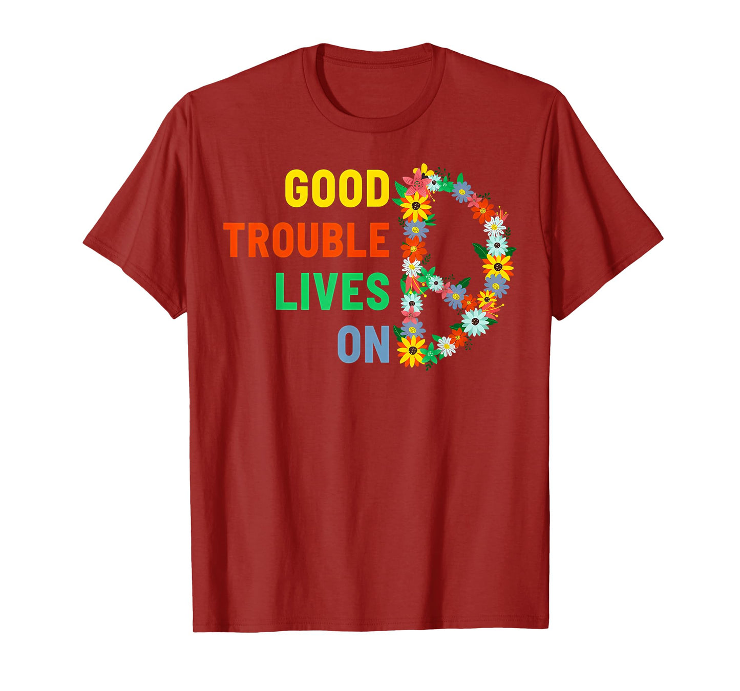 Good Necessary Trouble Lives On Floral Women Men T-Shirt