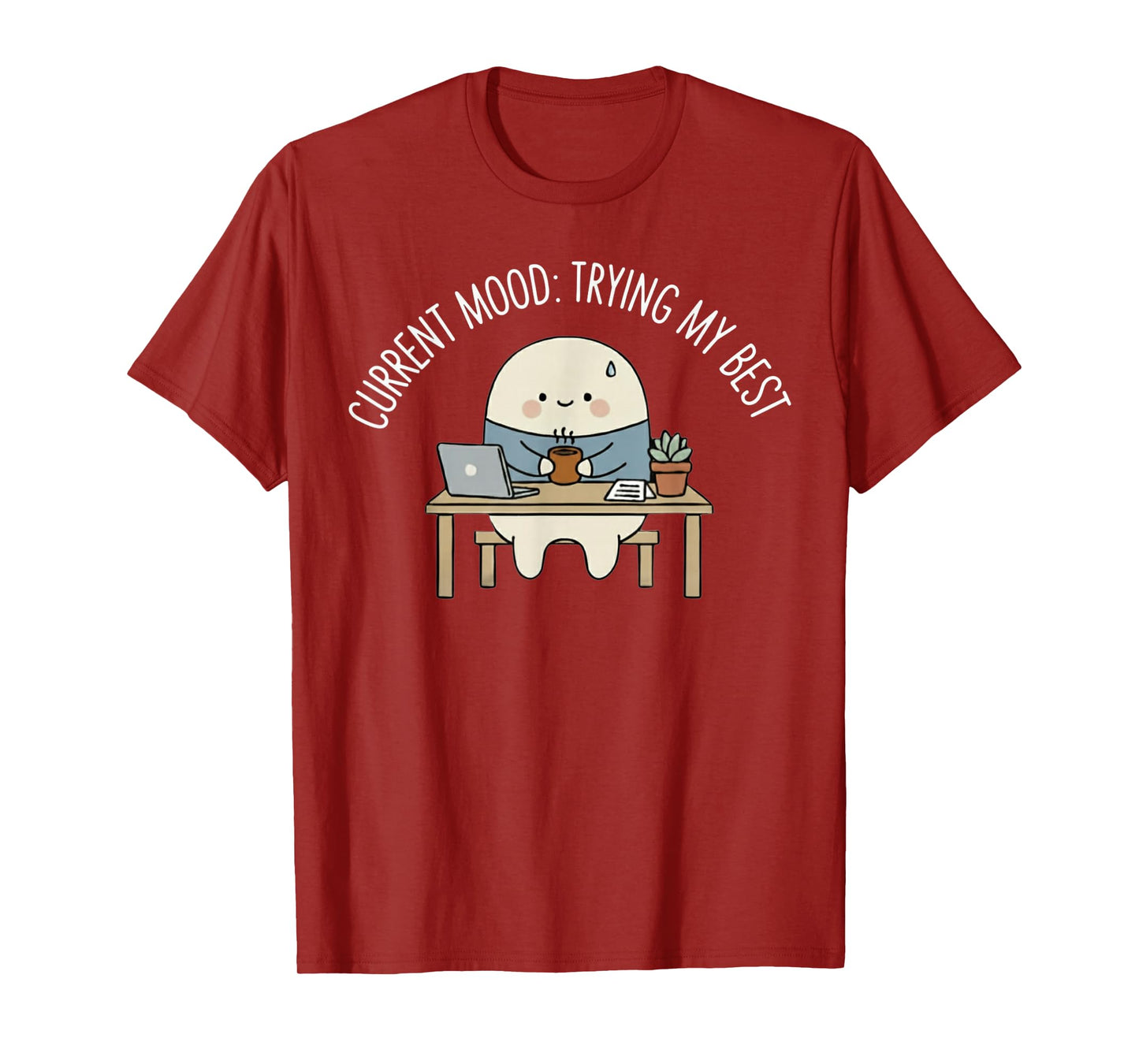 Current Mood Trying My Best Funny Relatable Humor T-Shirt
