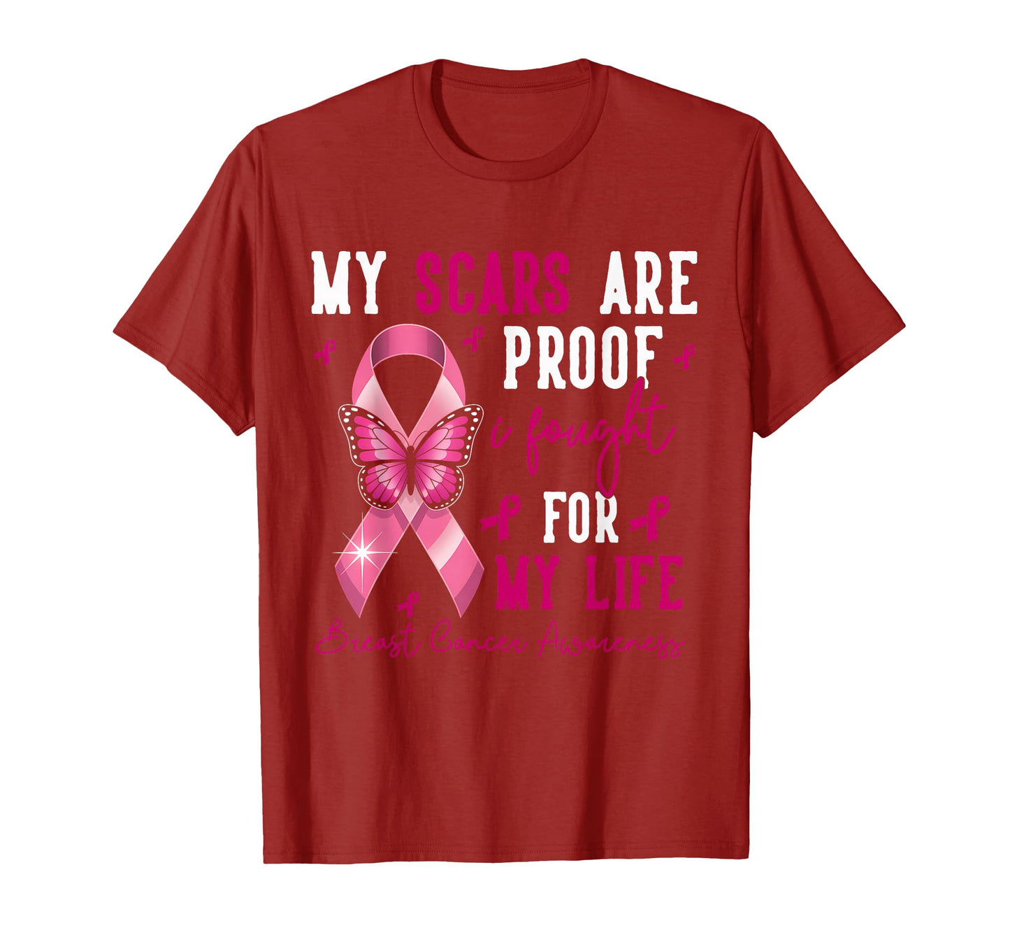 My Scars are Proof I Fought for This Life Breast Cancer T-Shirt