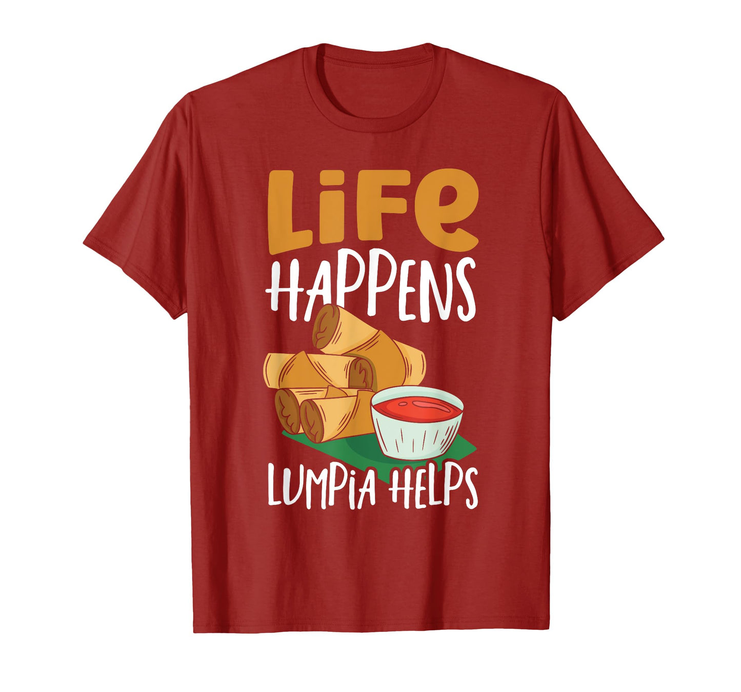 Lumpia Helps Filipino Snacks Phillipines Food Filipino T-Shirt