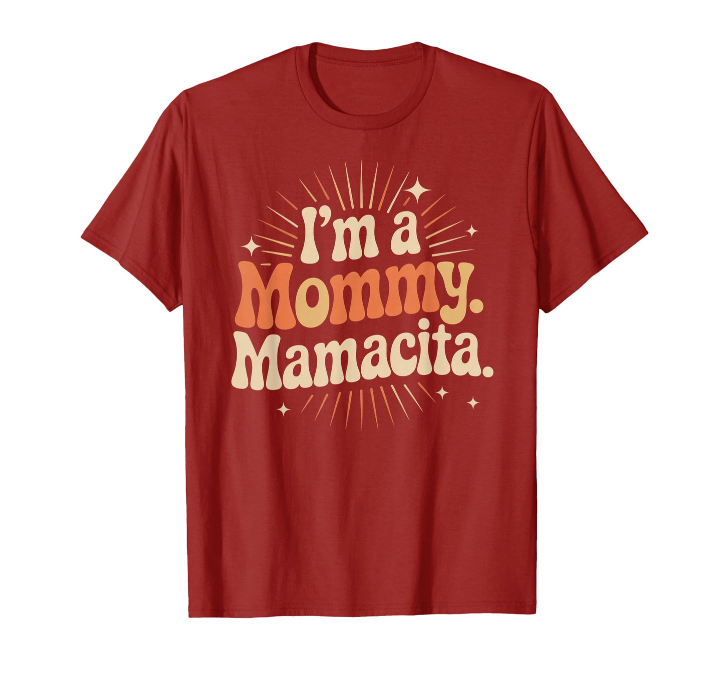 I'm A Mommy Mamacita Radiant Words T-Shirt