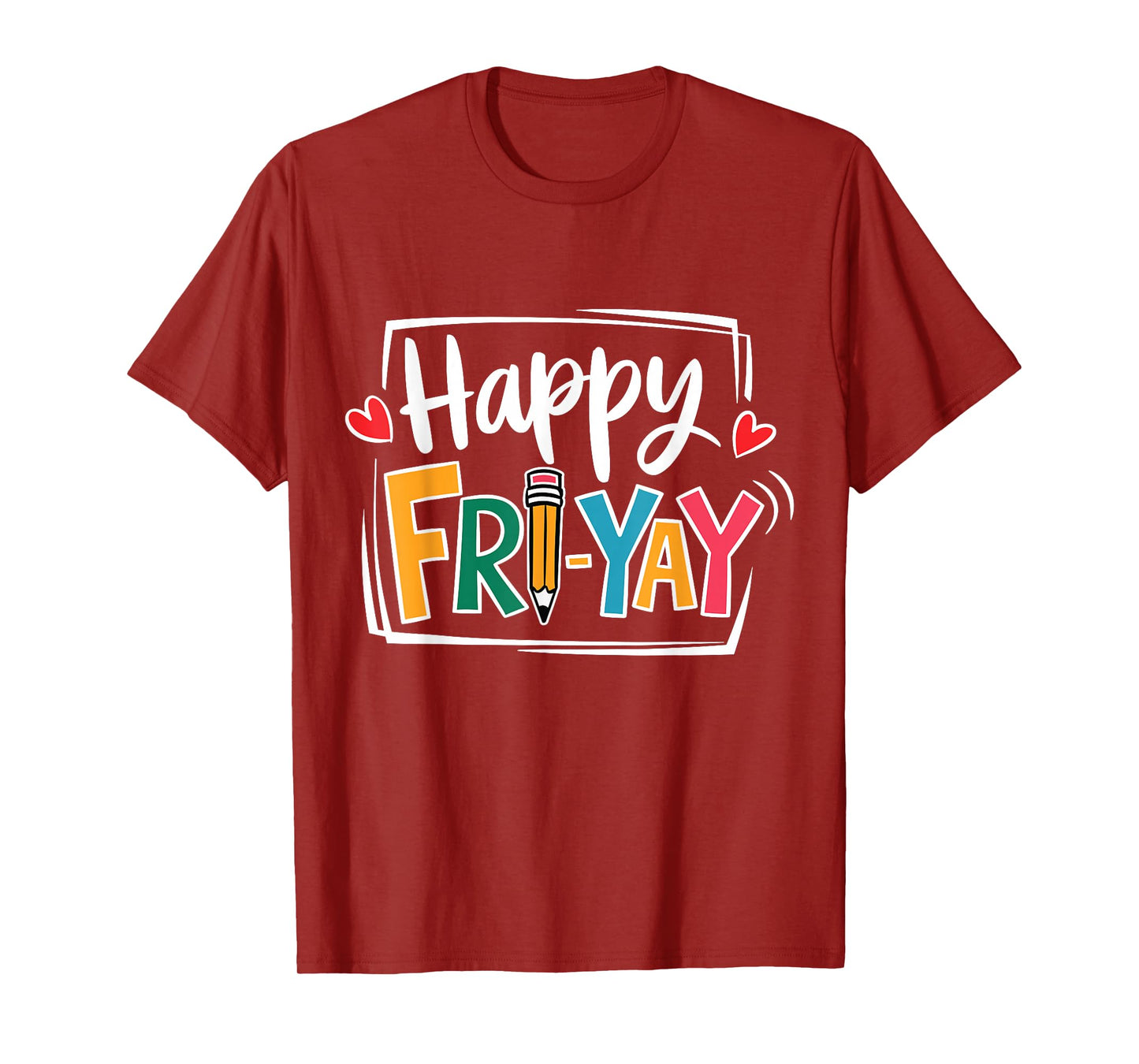 Happy Fri-Yay Friday Lovers Fun Teacher Life FriYay Weekend T-Shirt