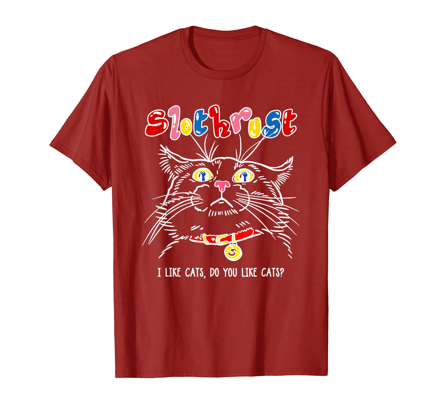 Slothrust I Like Cats Do You Like Cats Funny Cats T-Shirt