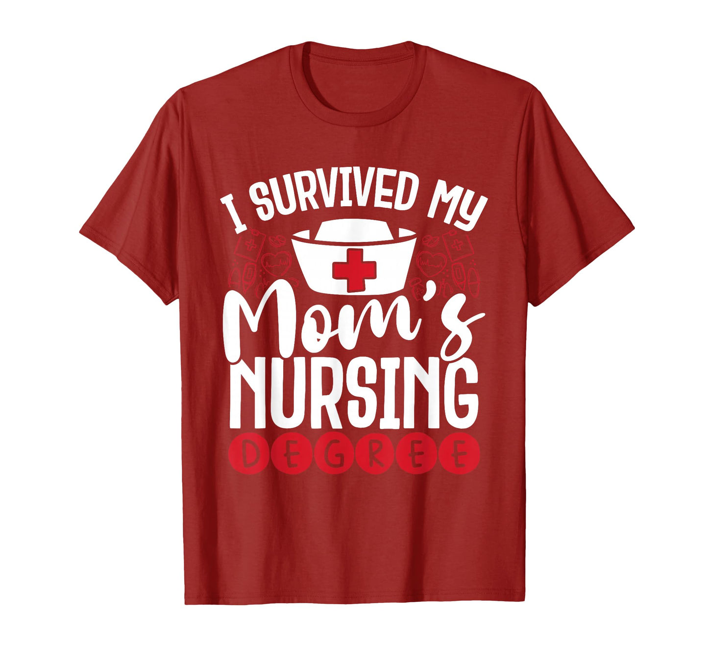 I Have My Mother's Nursing Degree T-Shirt