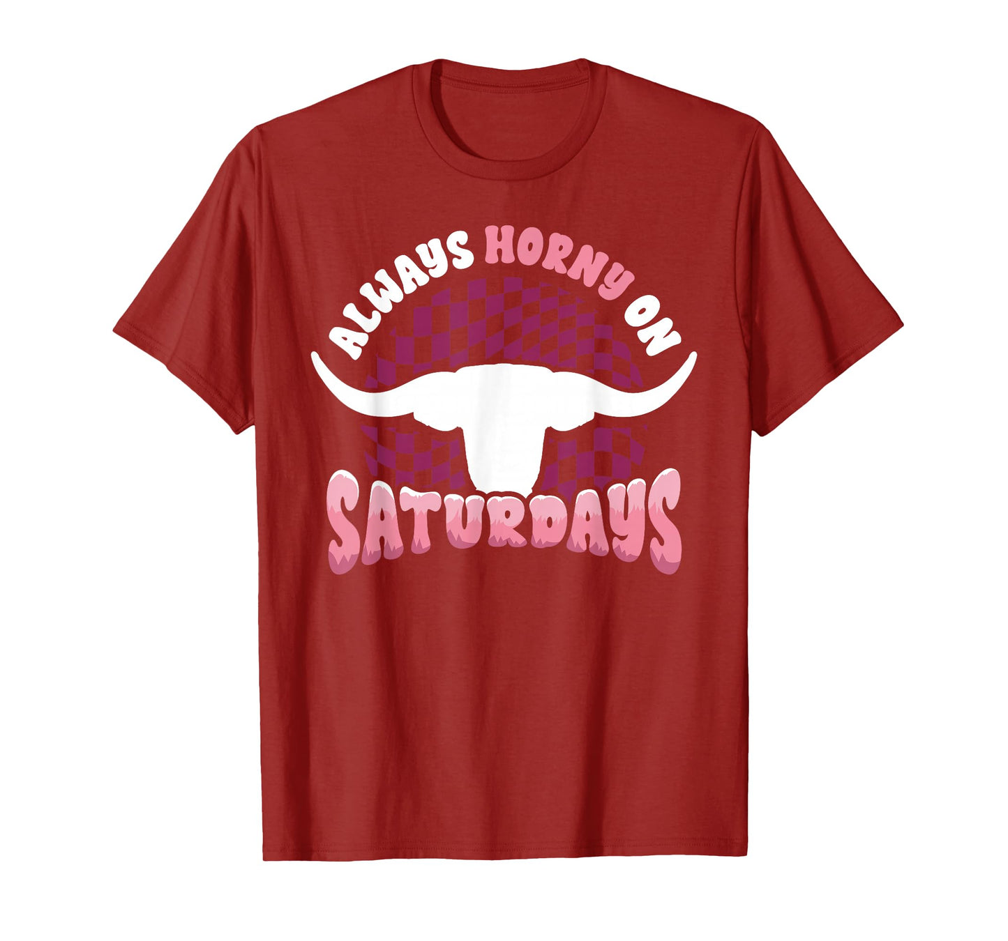Always Horny on Saturdays Funny Western Country Bull Groovy T-Shirt