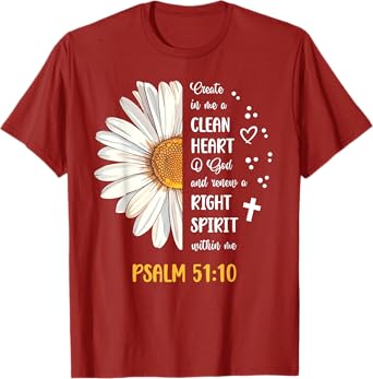 Daisy Psalm 51:10 Create In Me A Clean Heart Bible Verse T-Shirt