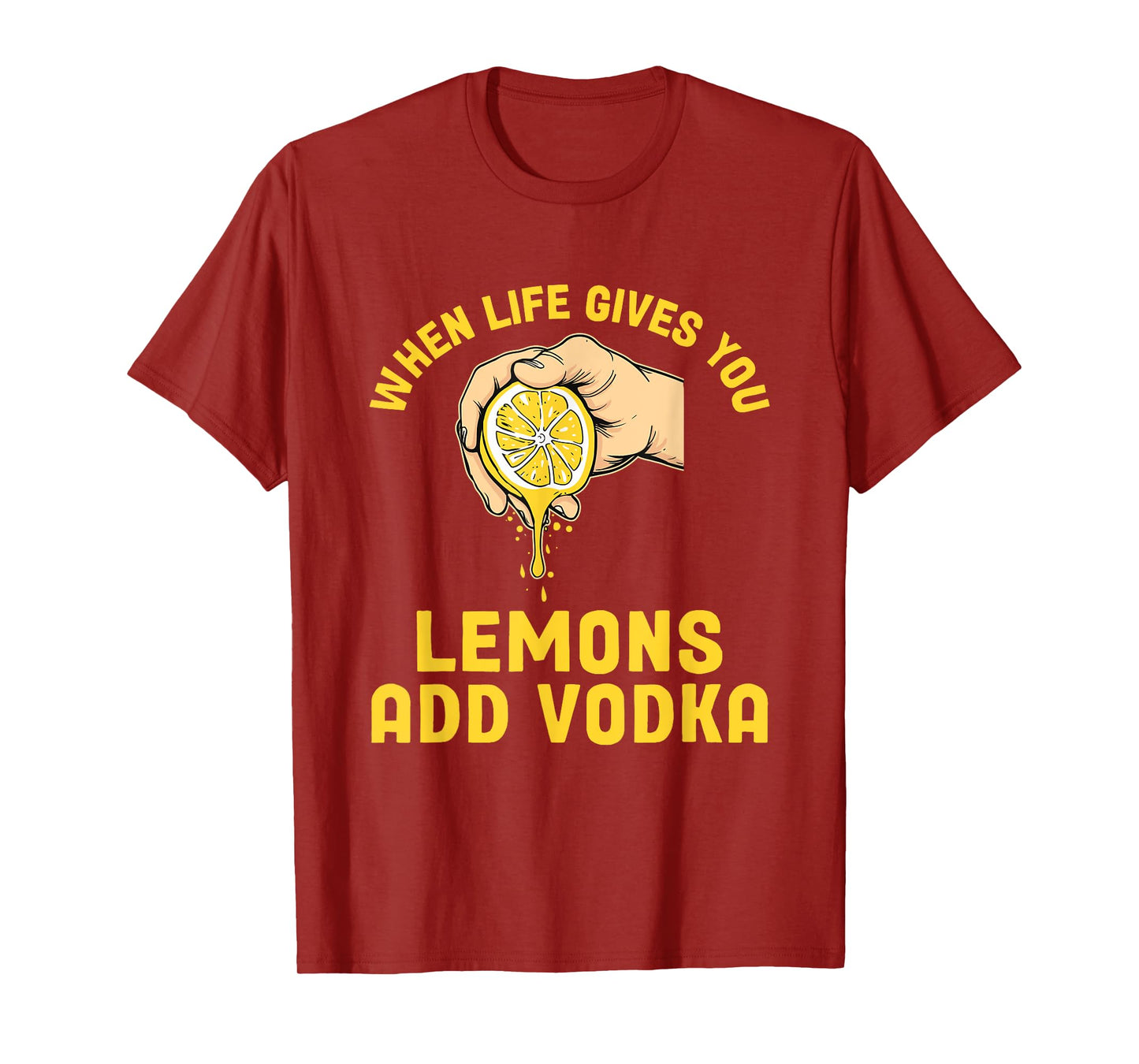 When Life Gives You Lemons Add Vodka Lemonade Cocktails T-Shirt