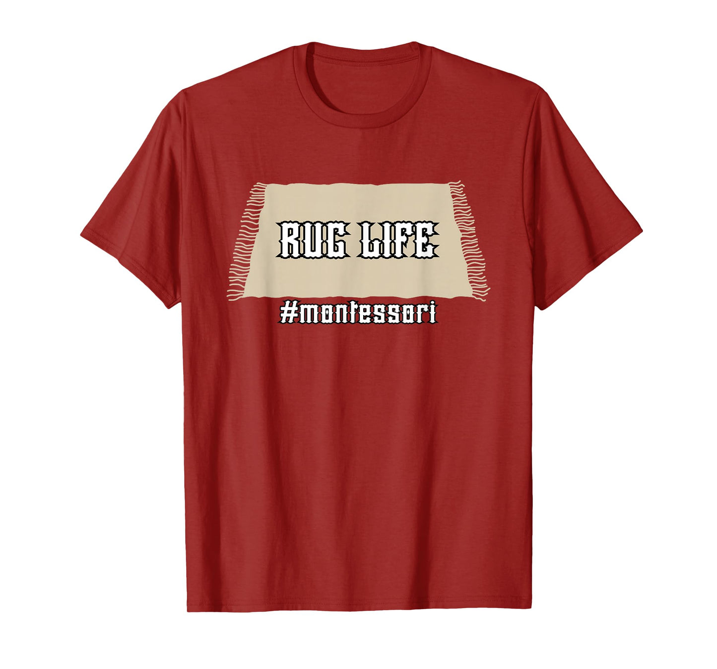 Rug Life Montessori T-Shirt Funny Classroom Education Tee T-Shirt
