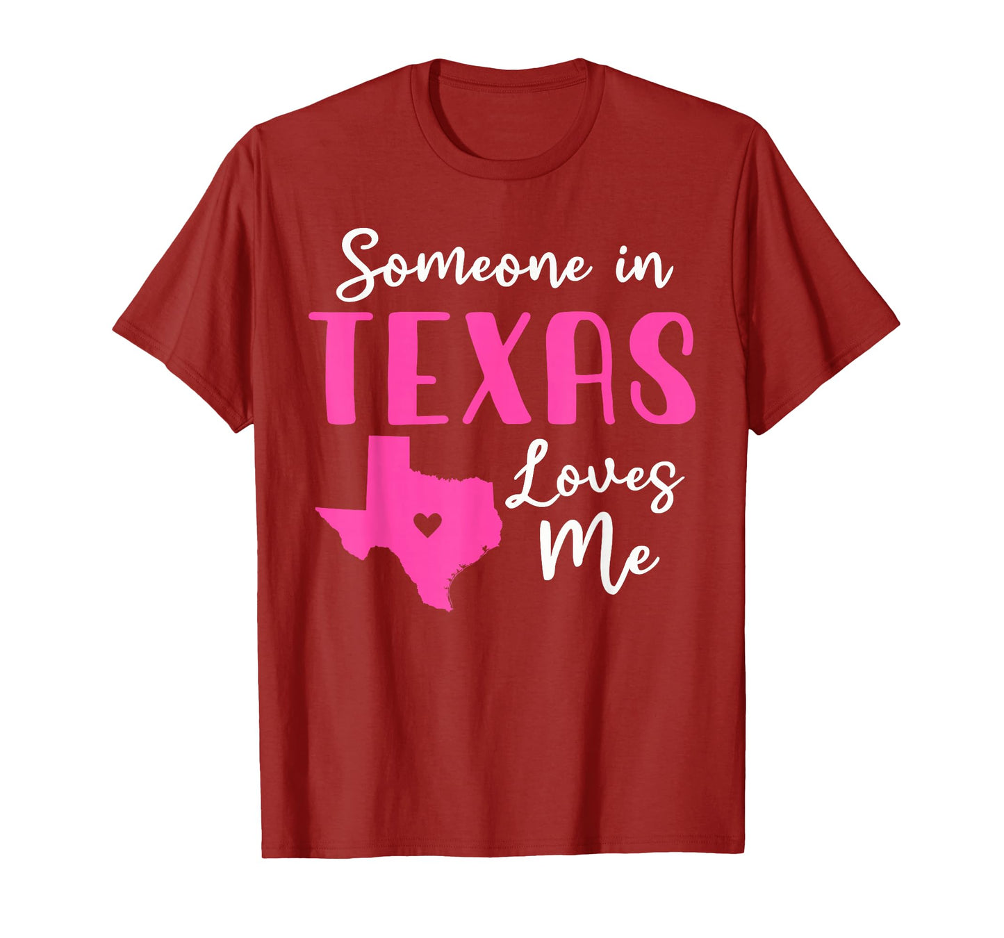 Someone In Texas Loves Me T-Shirt