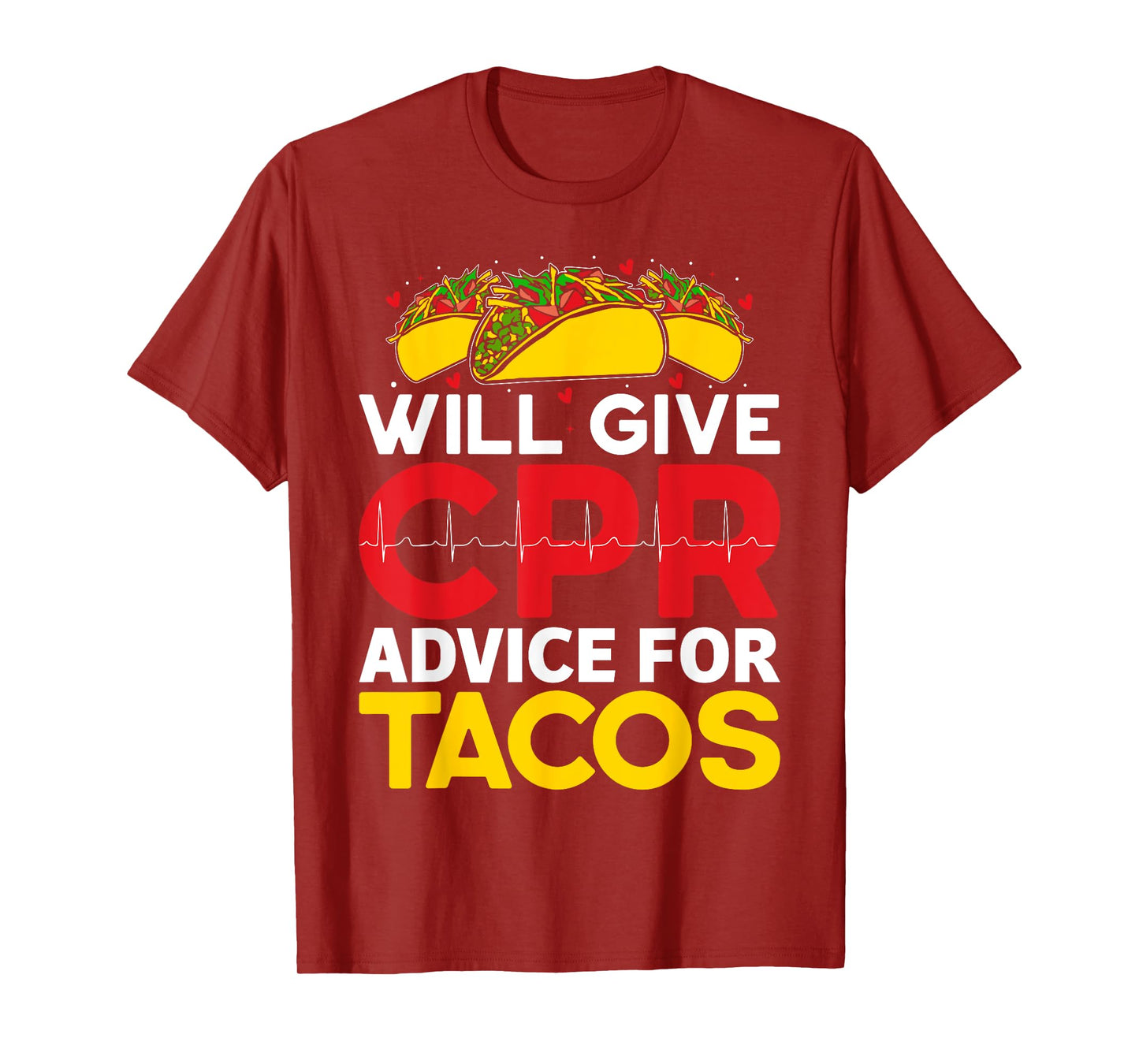 Will Give CPR Advice For Tacos CPR Instructor Tacos Lover T-Shirt
