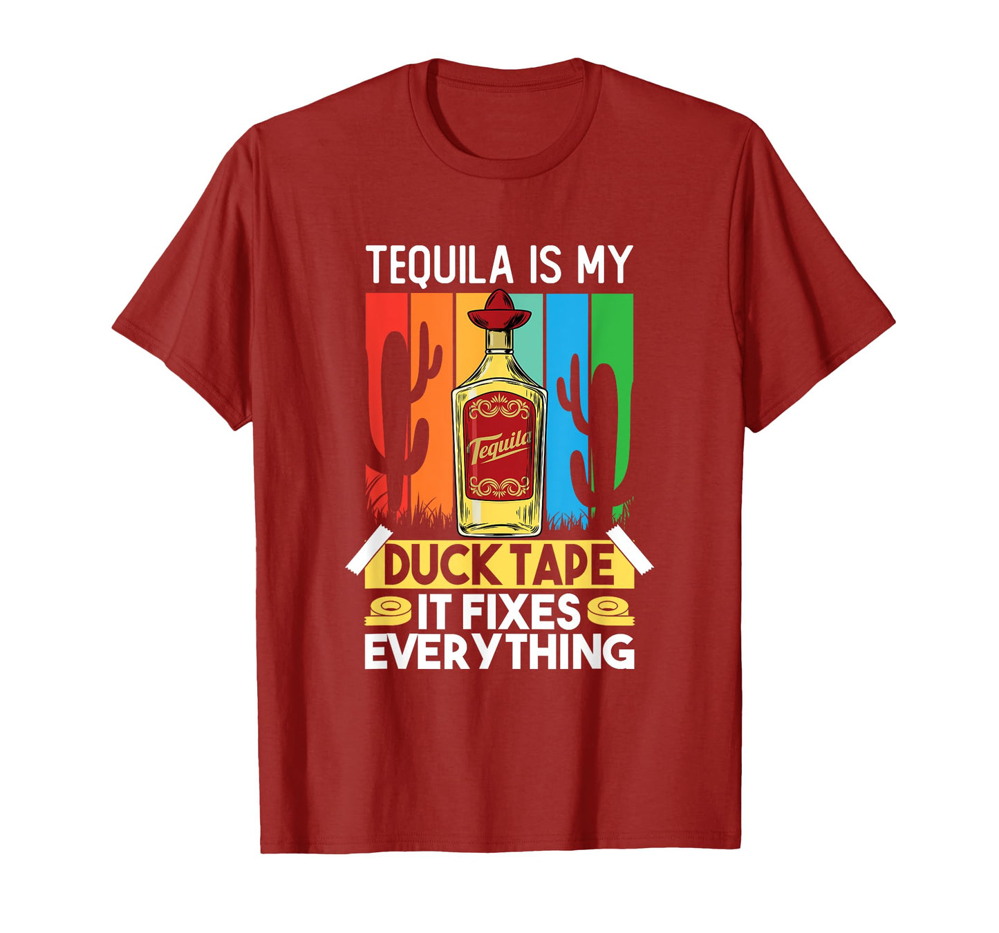Funny Tequila Lover Tequila Drink Duct Tape Fixes Everything T-Shirt