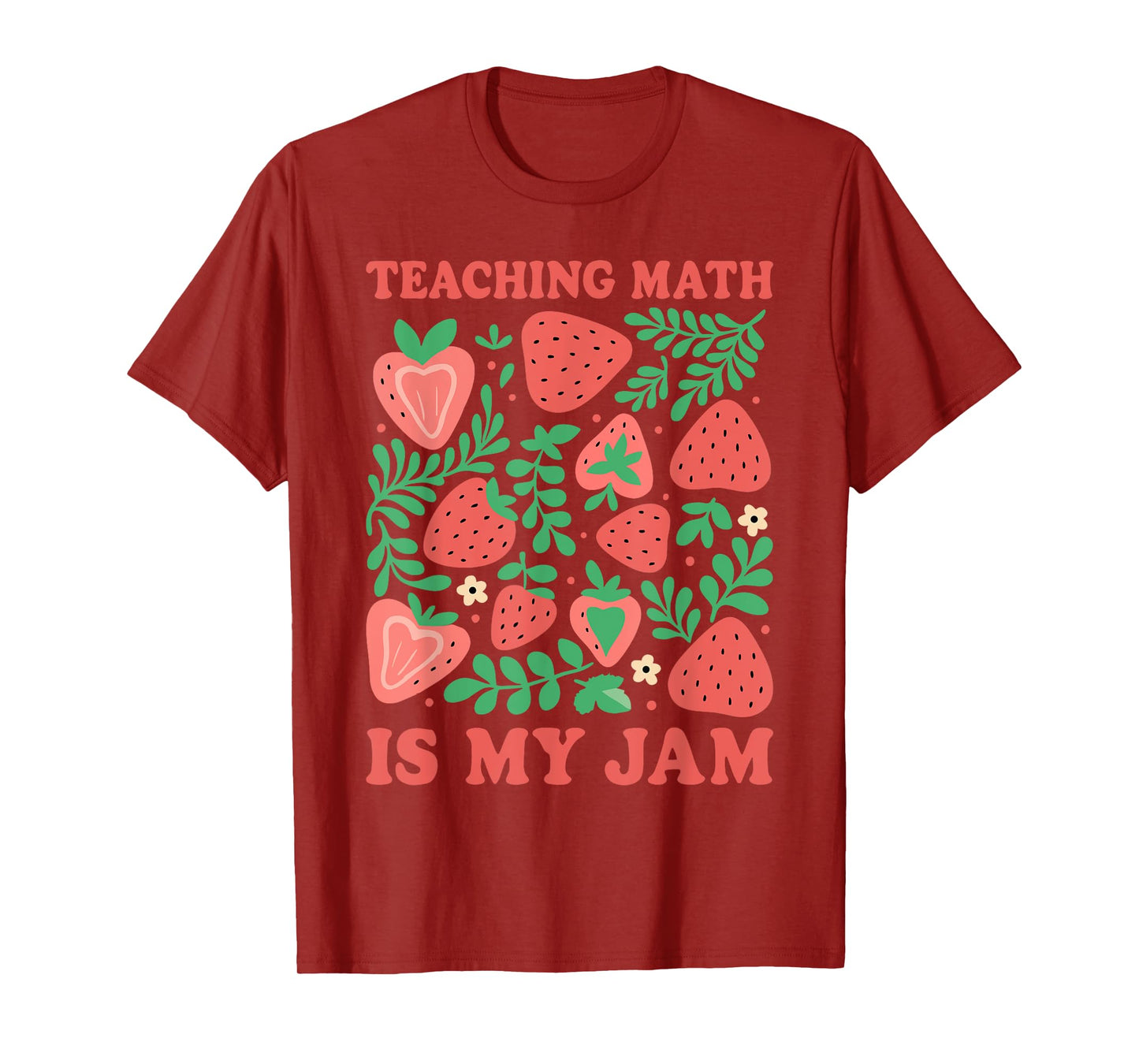 Retro Teaching Math Is My Jam Floral Strawberry Math Teacher T-Shirt