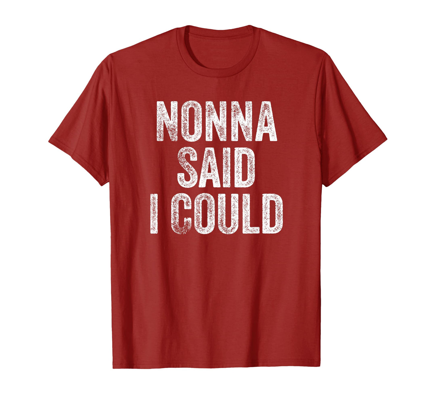 Nonna Said I Could Funny Grandchild Grandson Granddaughter T-Shirt