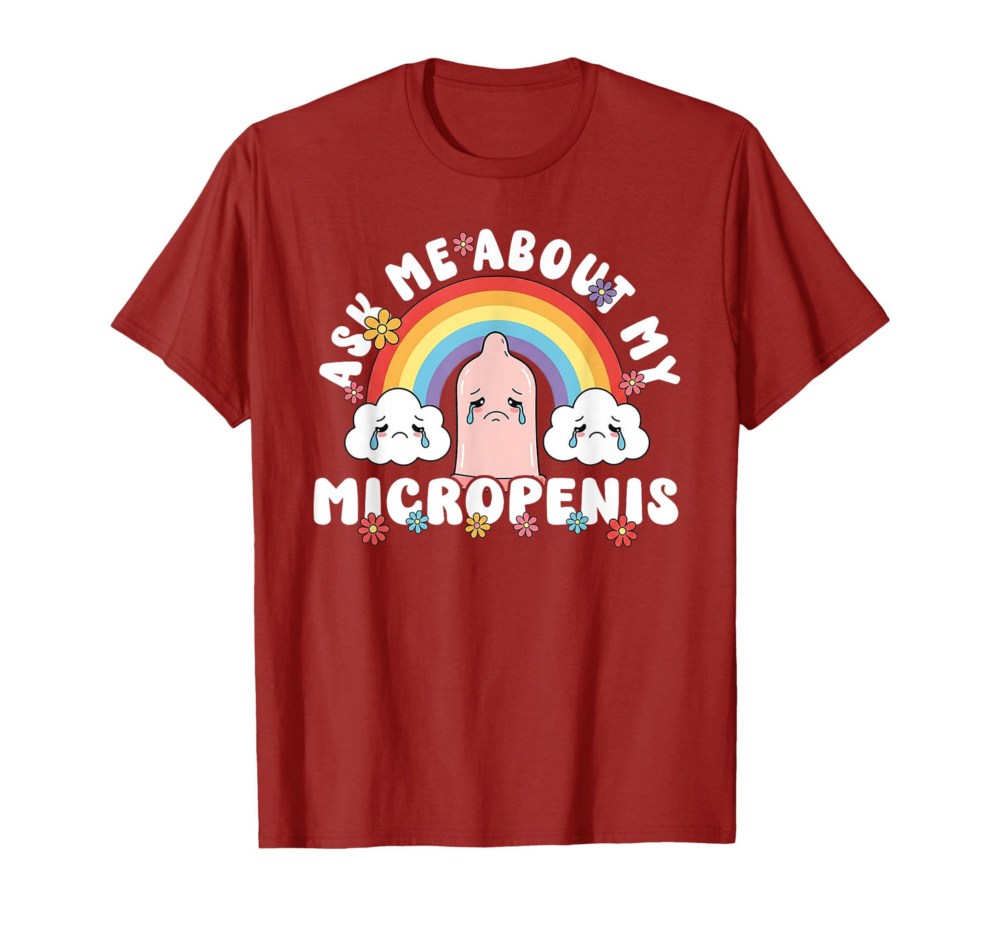 Ask Me About My Micropenis Funny Inappropriate Adult Humor T-Shirt