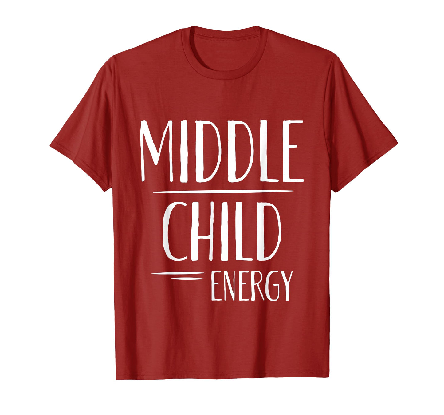 Middle Child Energy Relatable Sibling Life - T-Shirt