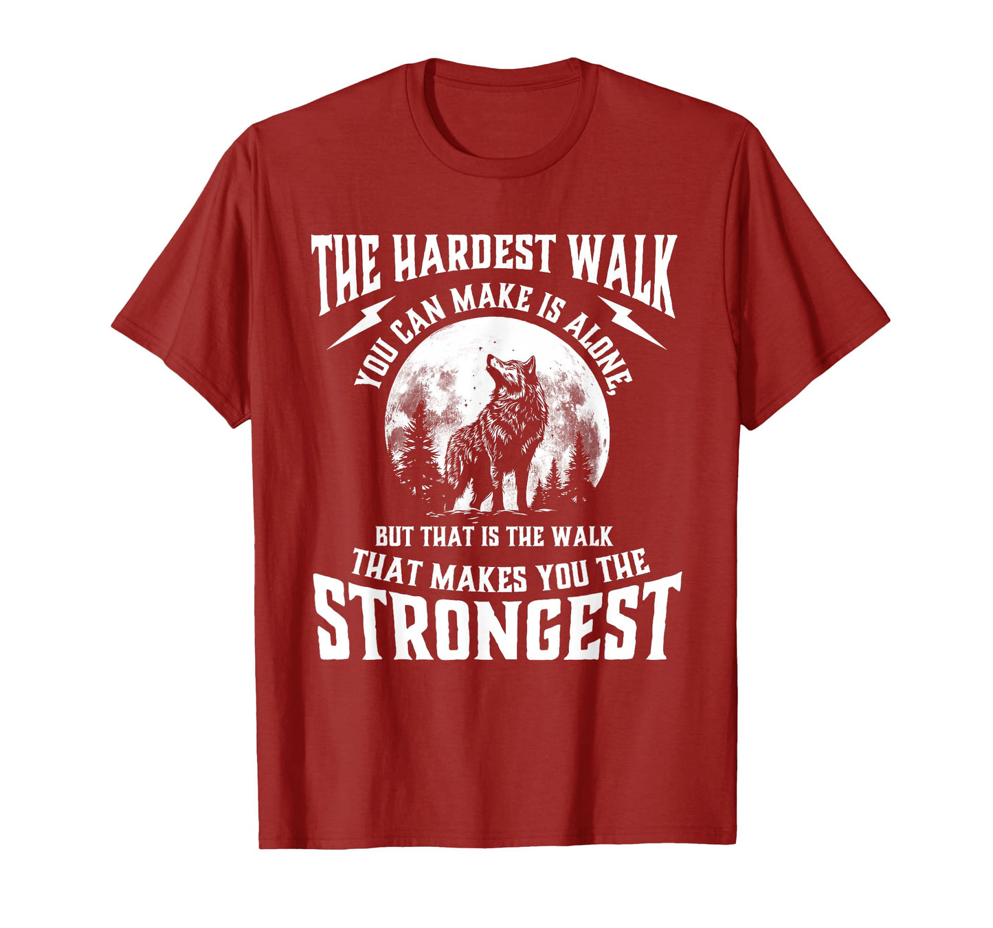 The Hardest Walk You Can Make Is Alone - Wolf Lover Wildlife T-Shirt