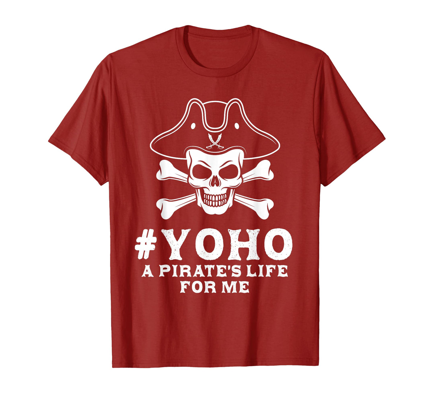 Pirate #Yoho A Pirate's Life For Me Buccaneer Freebooter T-Shirt