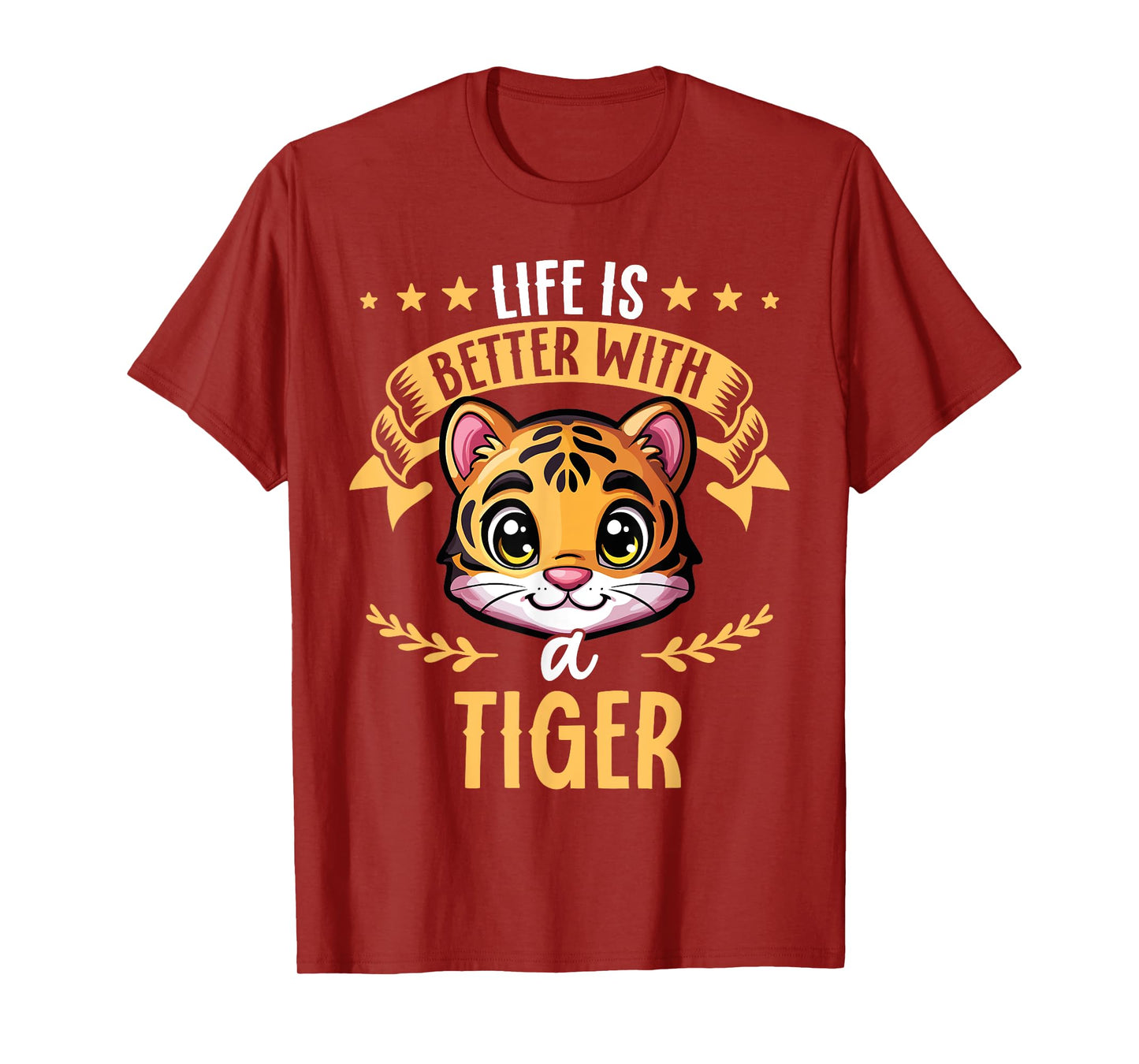 Life Is Better With A Tiger - Cute Tiger T-Shirt