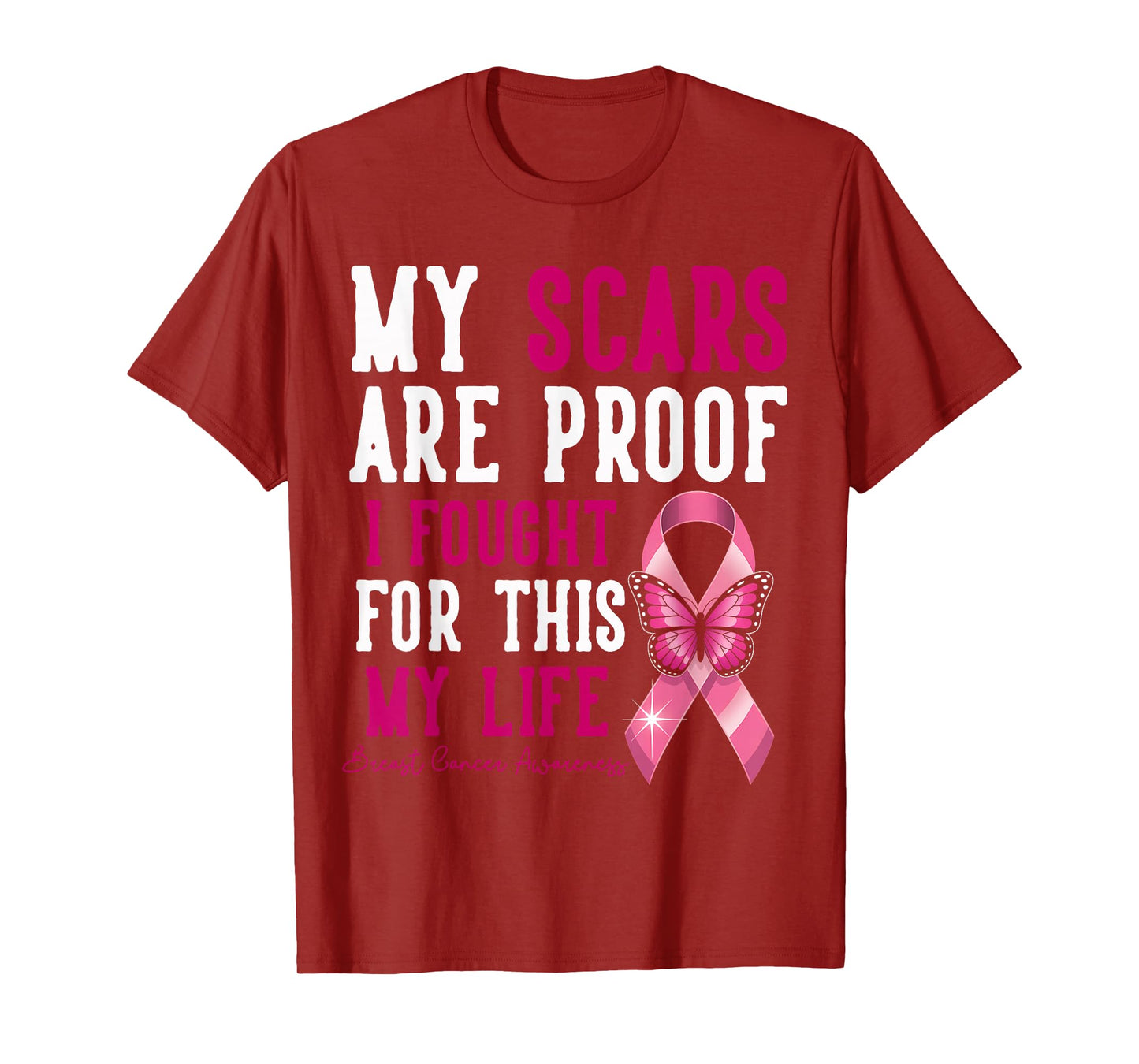 My Scars are Proof I Fought for This Life Breast Cancer T-Shirt