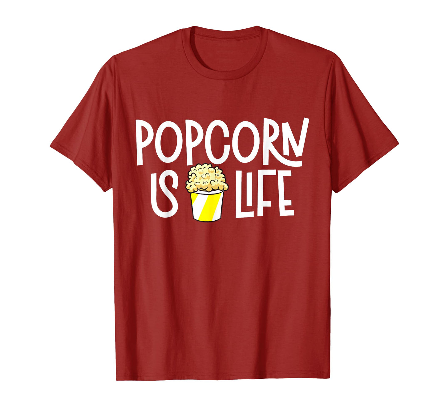 Popcorn Is Life T-Shirt