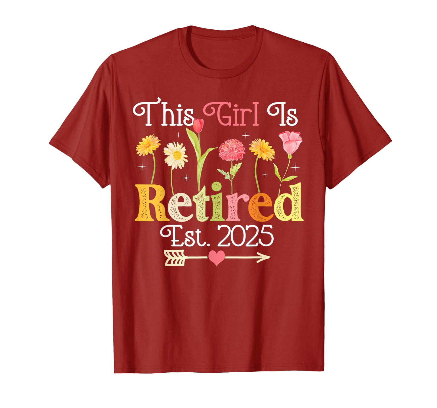 This Girl Is Retired Est 2025 Women Retirement Floral Funny T-Shirt