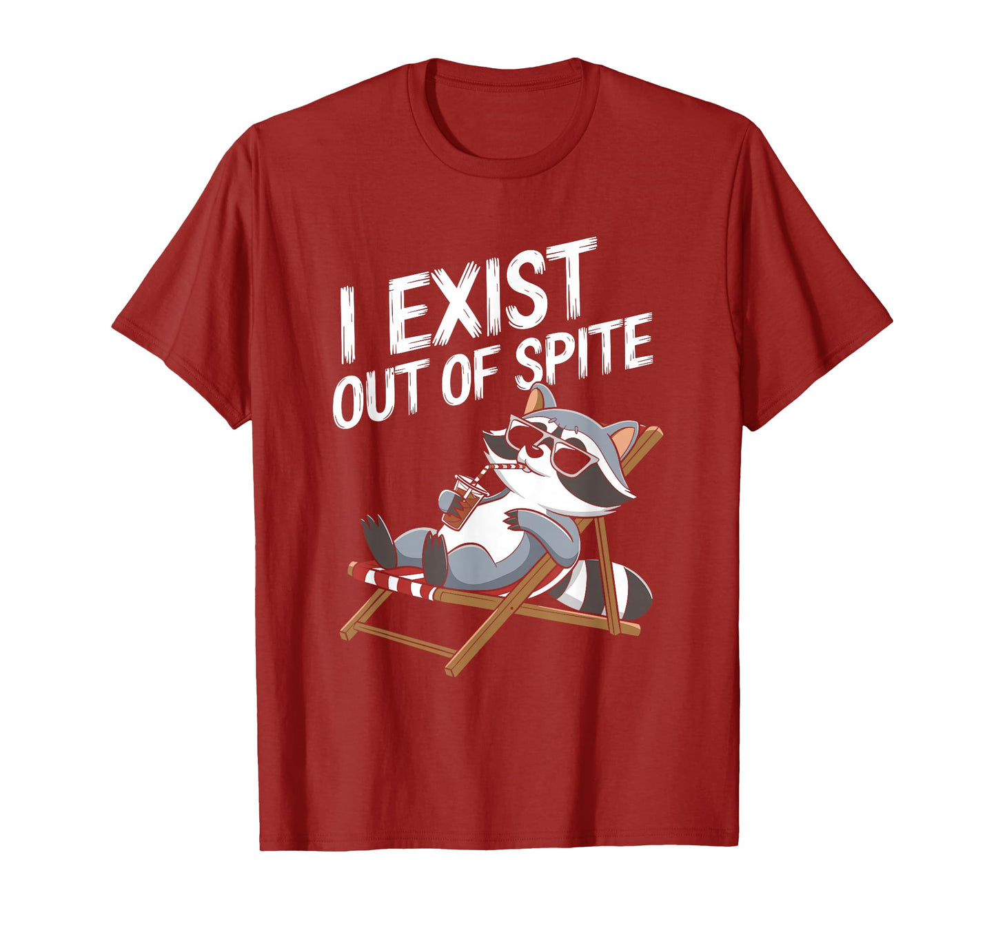 I Exist Out Of Spite Funny Raccoon Design for Men and Women T-Shirt