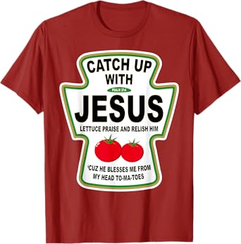 Christian Catch Up With Jesus Ketchup T-Shirt