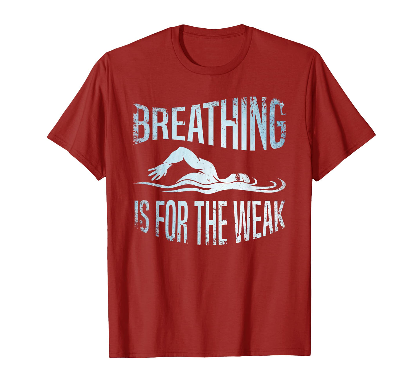 Breathing Is For The Weak Swimmer Swim Lover Swimming Coach T-Shirt