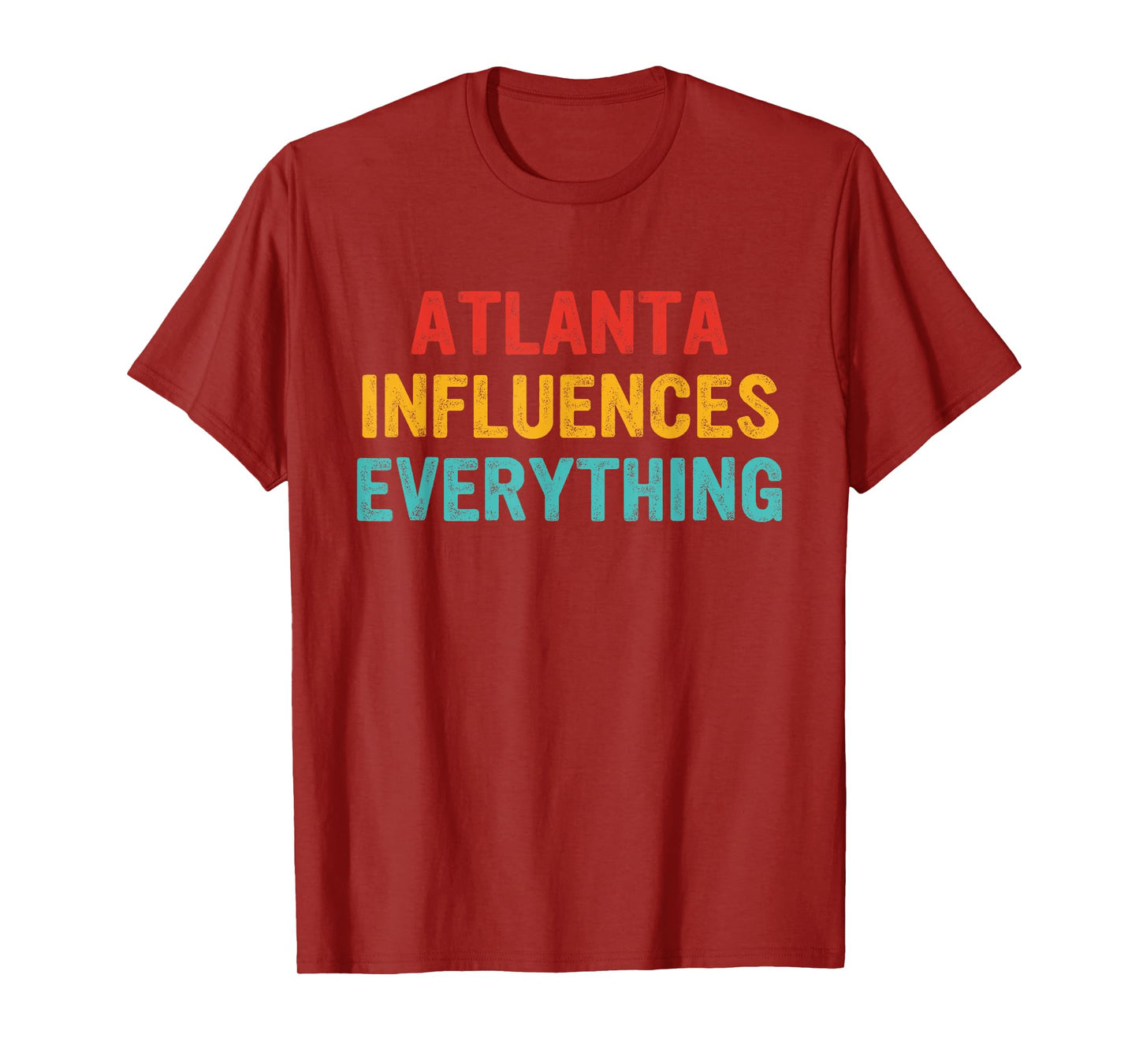 Atlanta Influences Everything Apparel T-Shirt