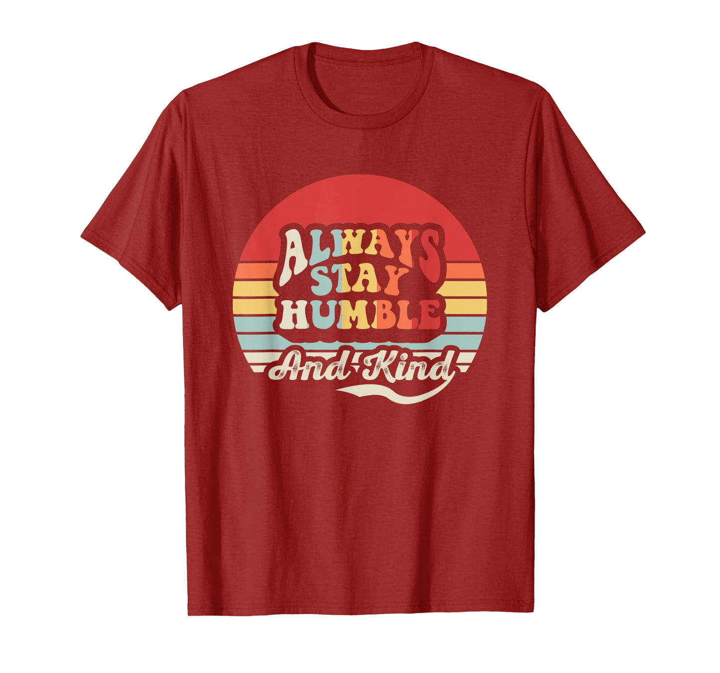 Always Stay Humble And Kind Vintage Vibes T-Shirt