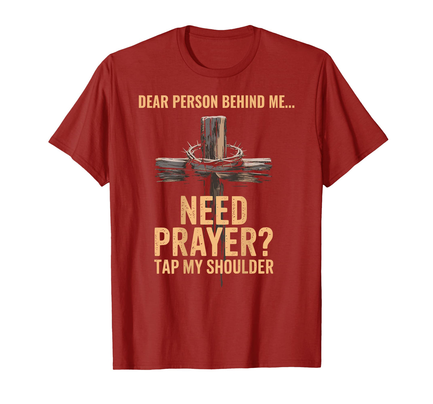 Dear Person Behind Me Need Prayer Tap My Shoulder ON BACK T-Shirt