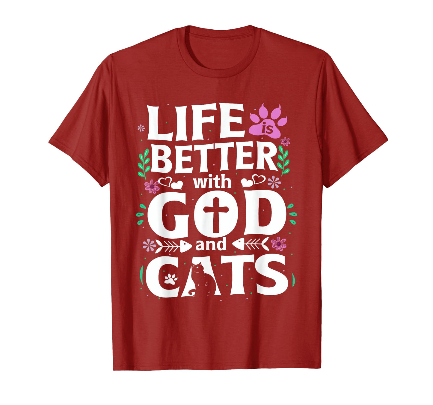 Life Is Better With God And Cats Funny Cat Lovers Gifft T-Shirt for Men Women