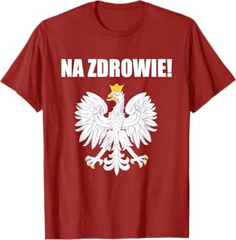 Cheers In Polish Coat Of Arms Souvenir Funny Na Zdrowie T-Shirt