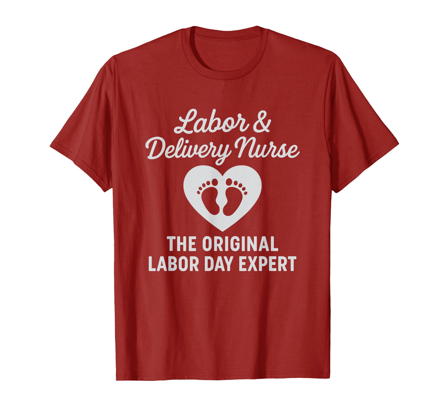 Labor Day Expert Funny Labor and Delivery Nurse L&D OB Pun T-Shirt