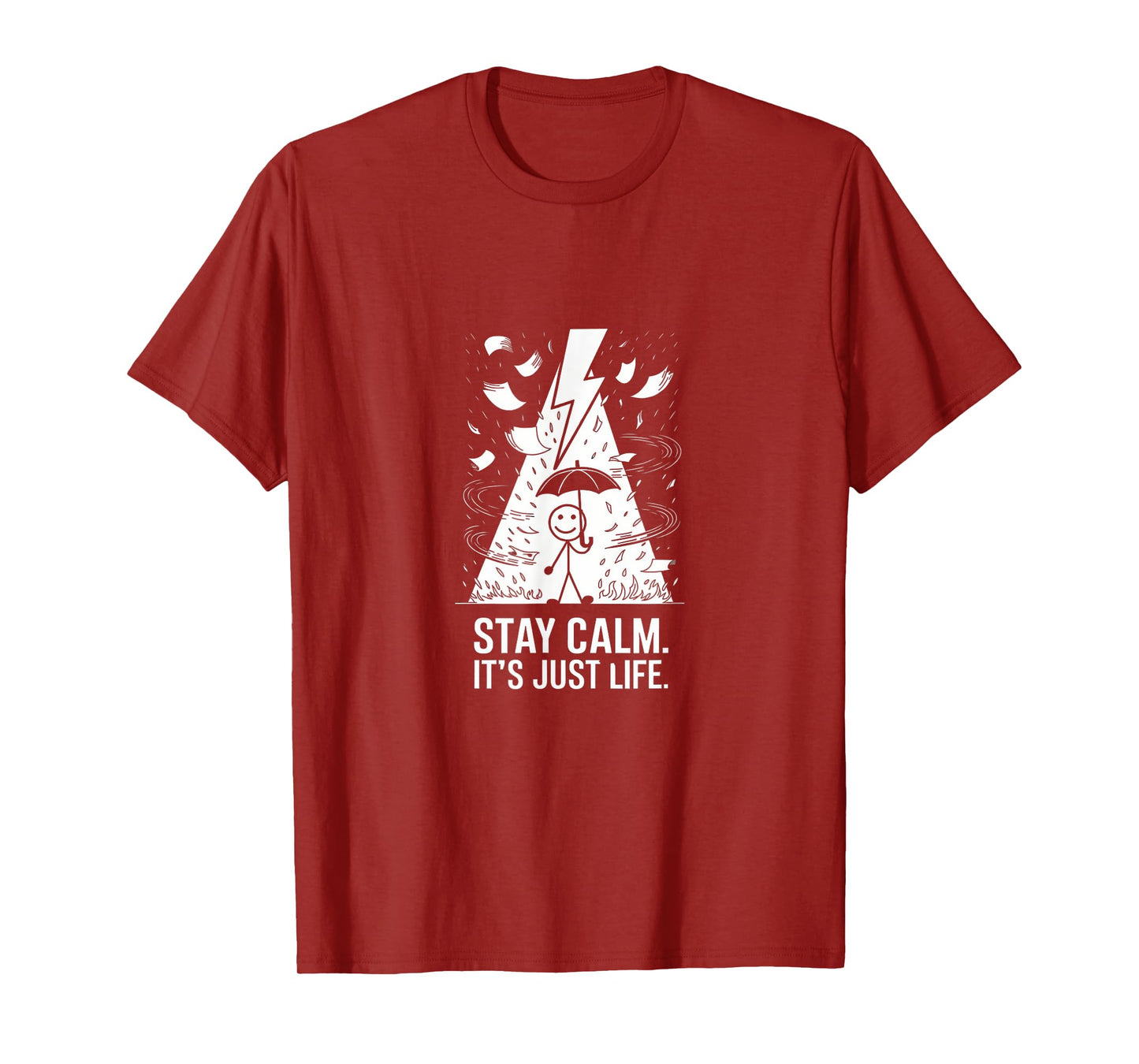 Stay Calm It's Just Life Funny Chaotic Stress Mindfulness T-Shirt