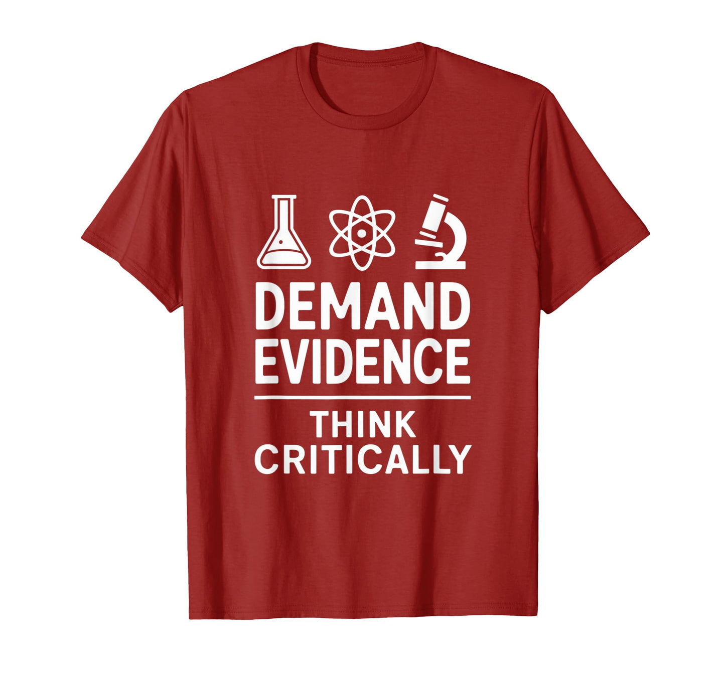Demand Evidence Think Critically | Science Lovers Design T-Shirt