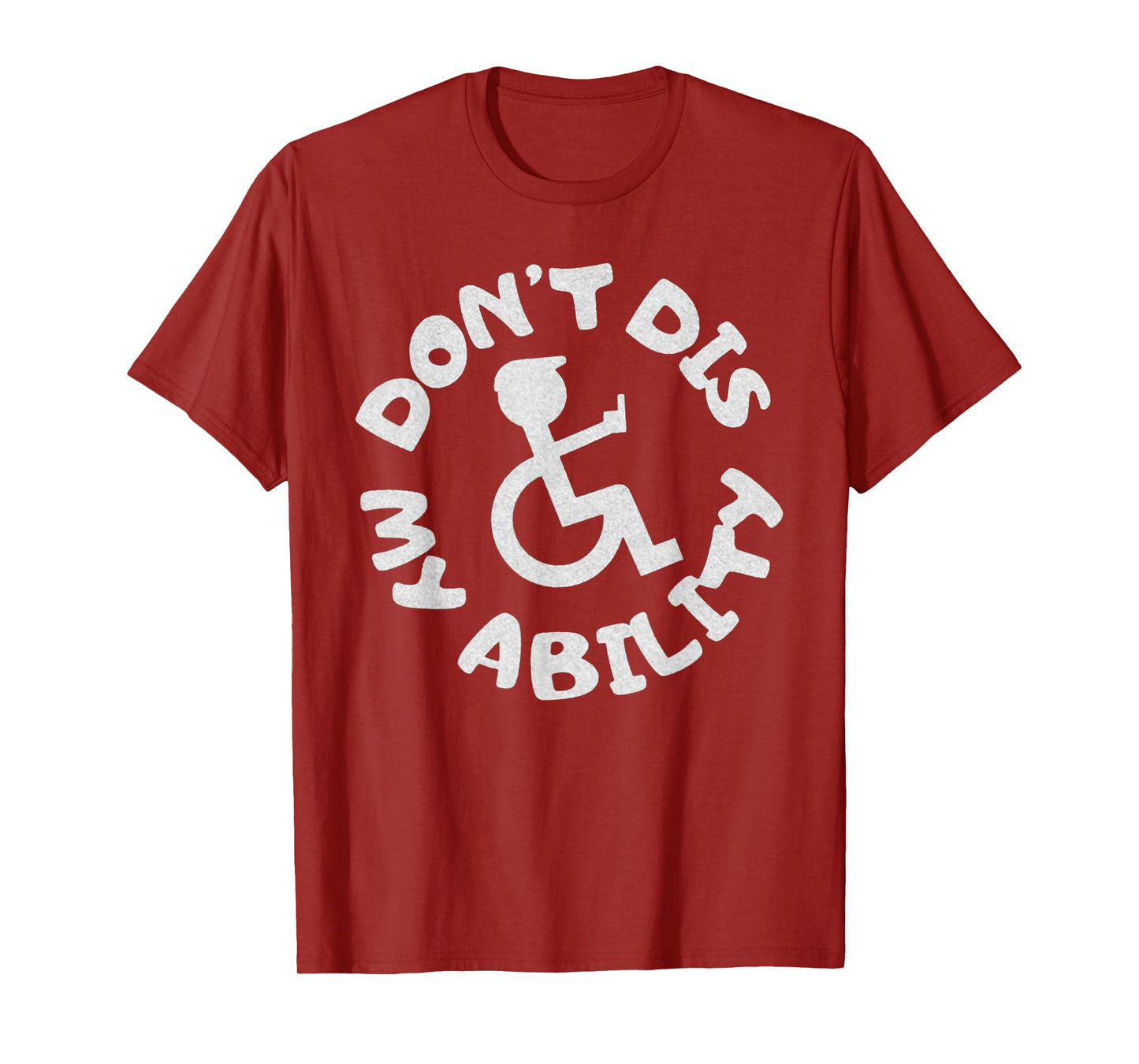 Don't Dis My Ability Wheelchair User Handicap Disabled T-Shirt