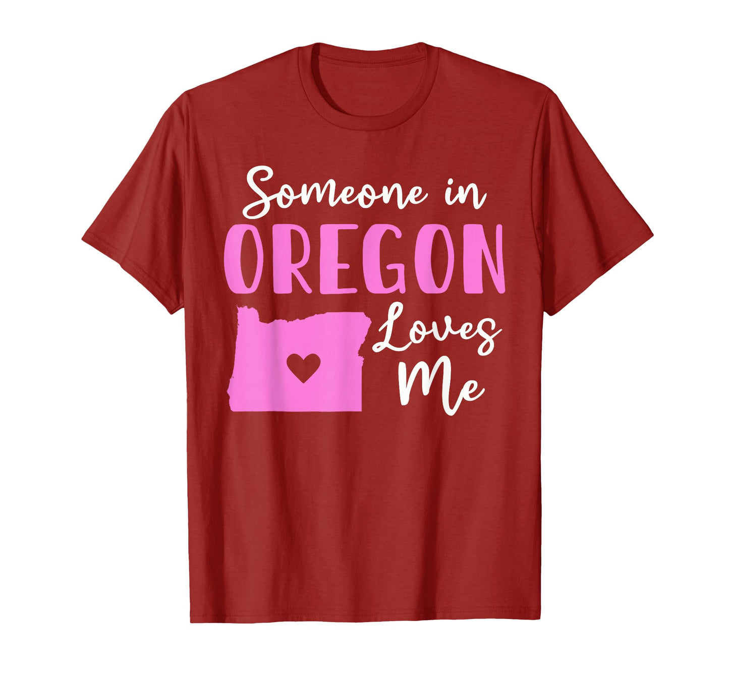 Someone In Oregon Loves Me T-Shirt