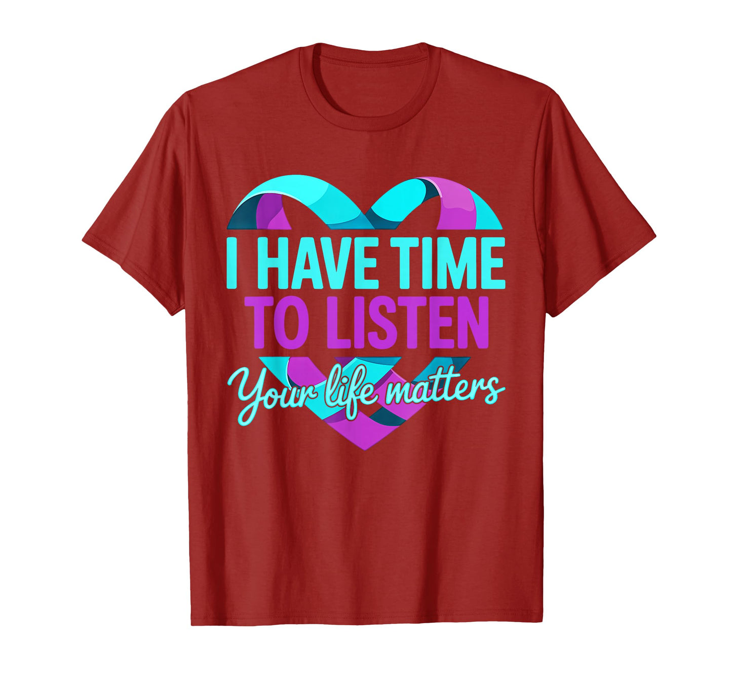 I Have Time To Listen Your Matters Suicide Prevention T-Shirt