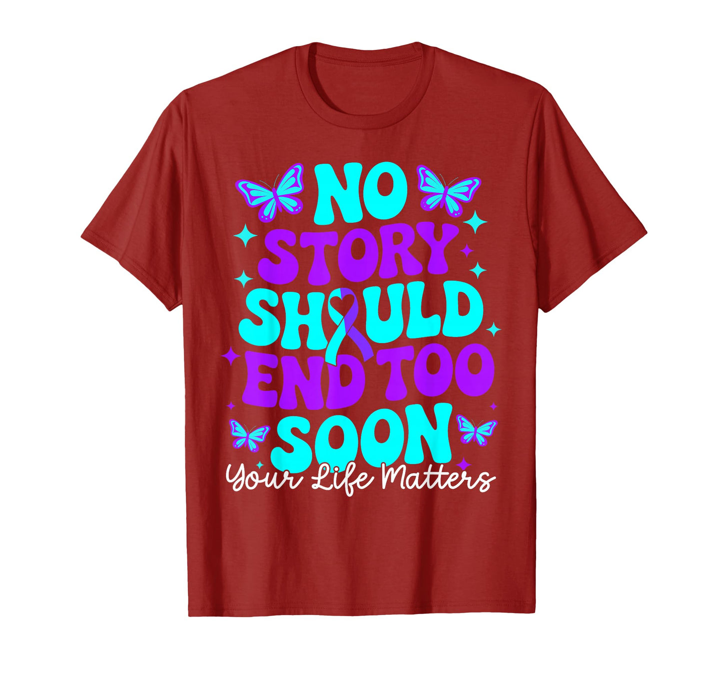 No Story Should End Too Soon Suicide Prevention Awareness T-Shirt