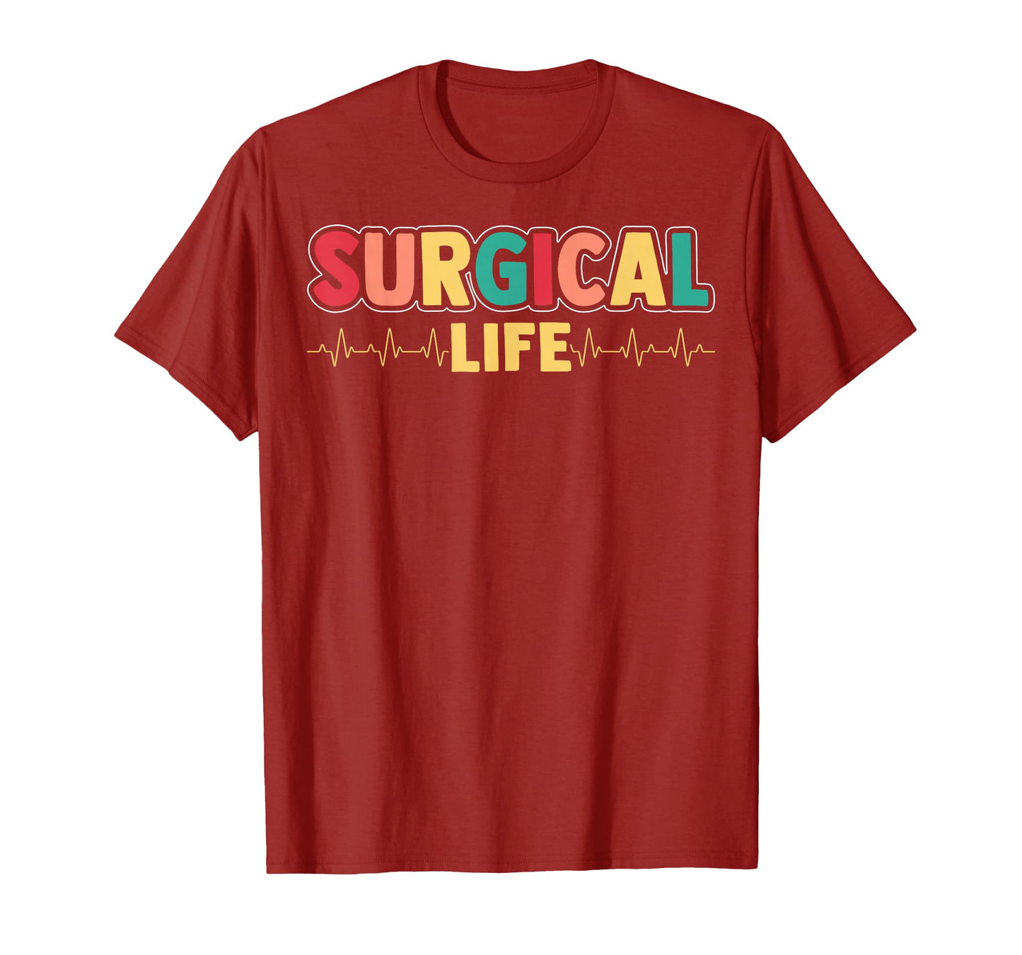 Surgical Life - Surgical Technologist Scrub Tech Surgeon T-Shirt